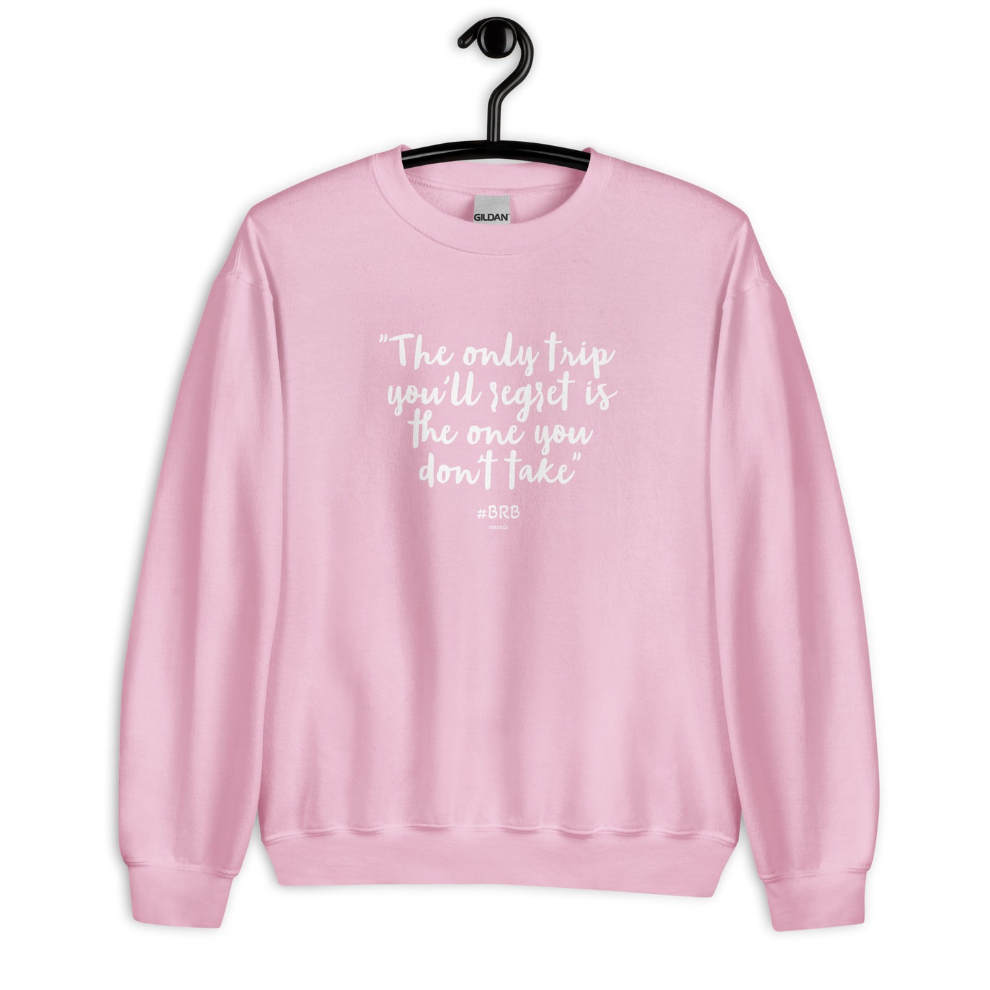 No Trip Regrets Unisex Sweatshirt