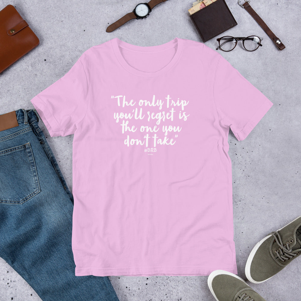 No Trip Regrets Unisex t-shirt