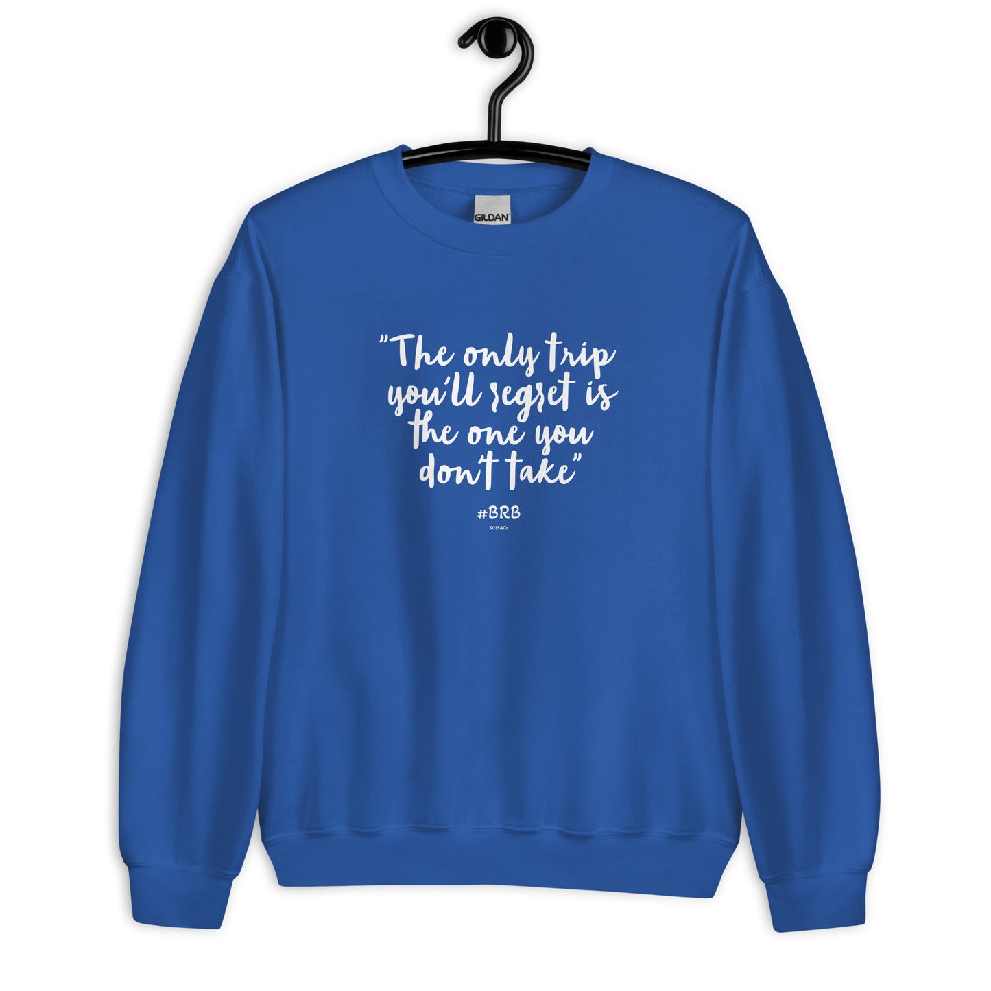 Trip No Regrets Unisex Sweatshirt