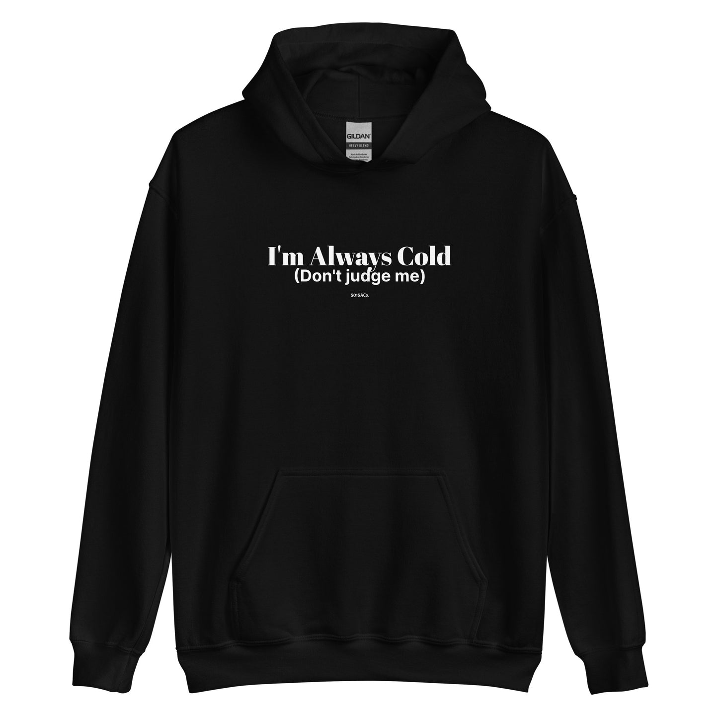 Always Cold Unisex Hoodie