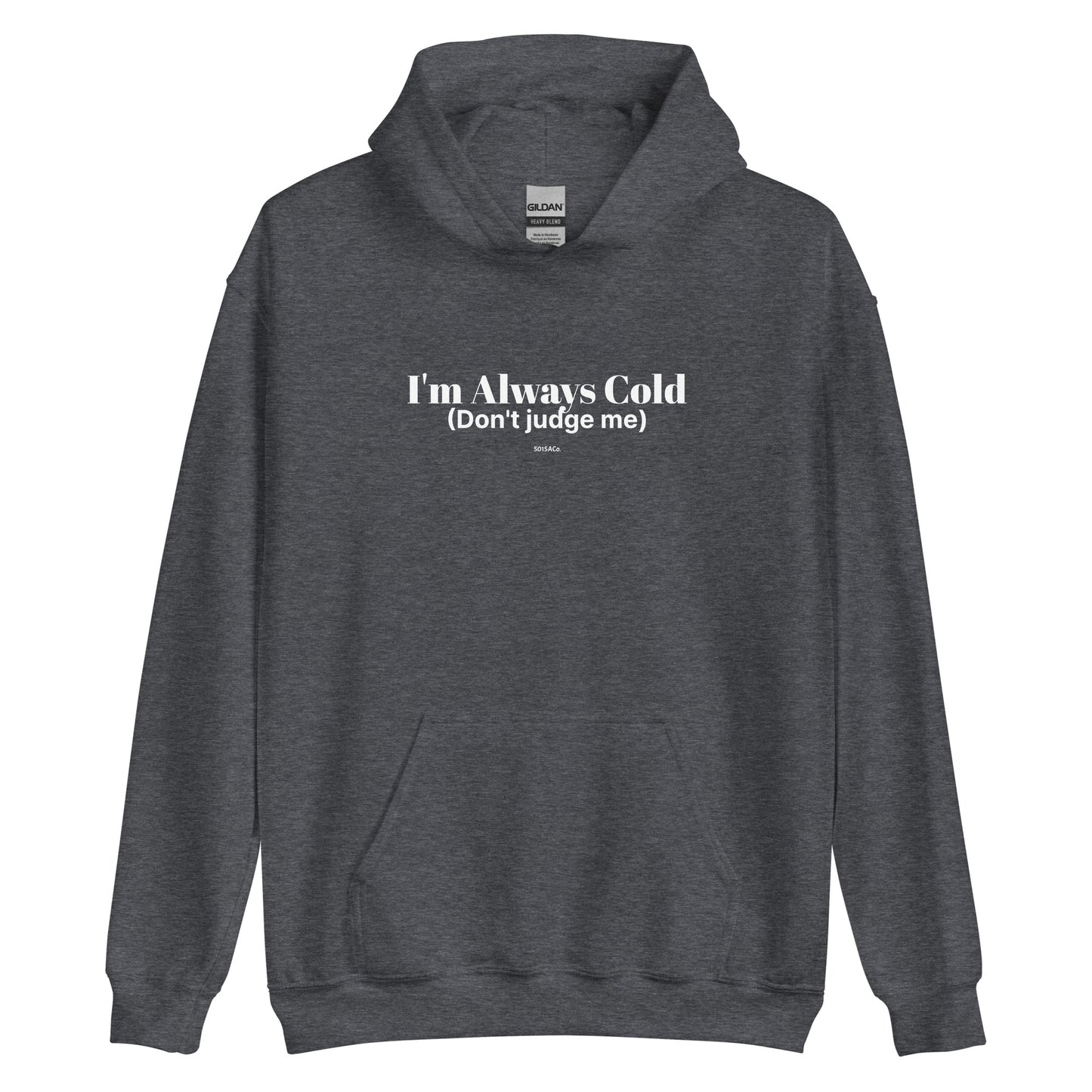 Always Cold Unisex Hoodie