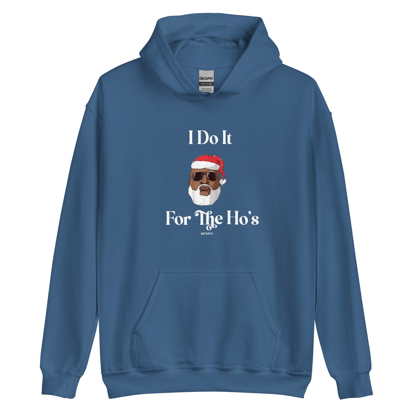 I Do It For The Ho's Unisex Hoodie