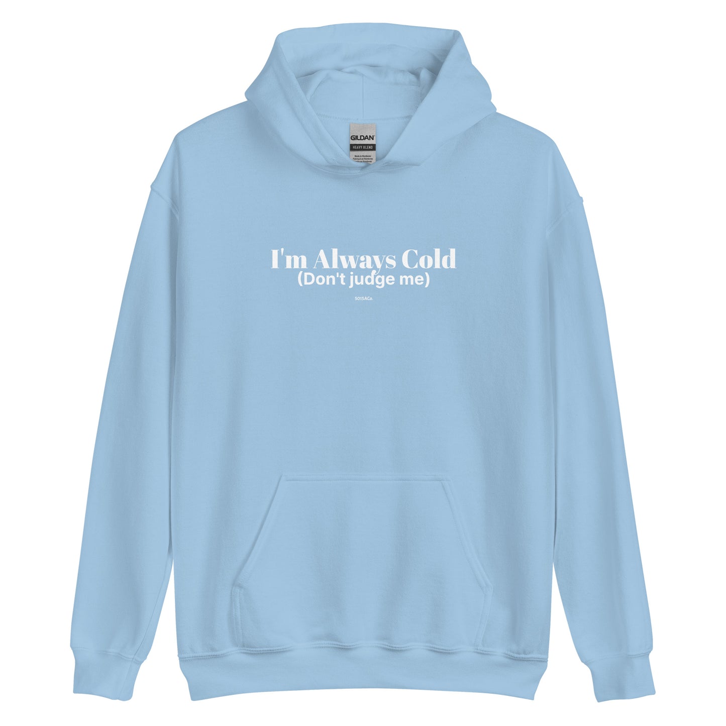 Always Cold Unisex Hoodie