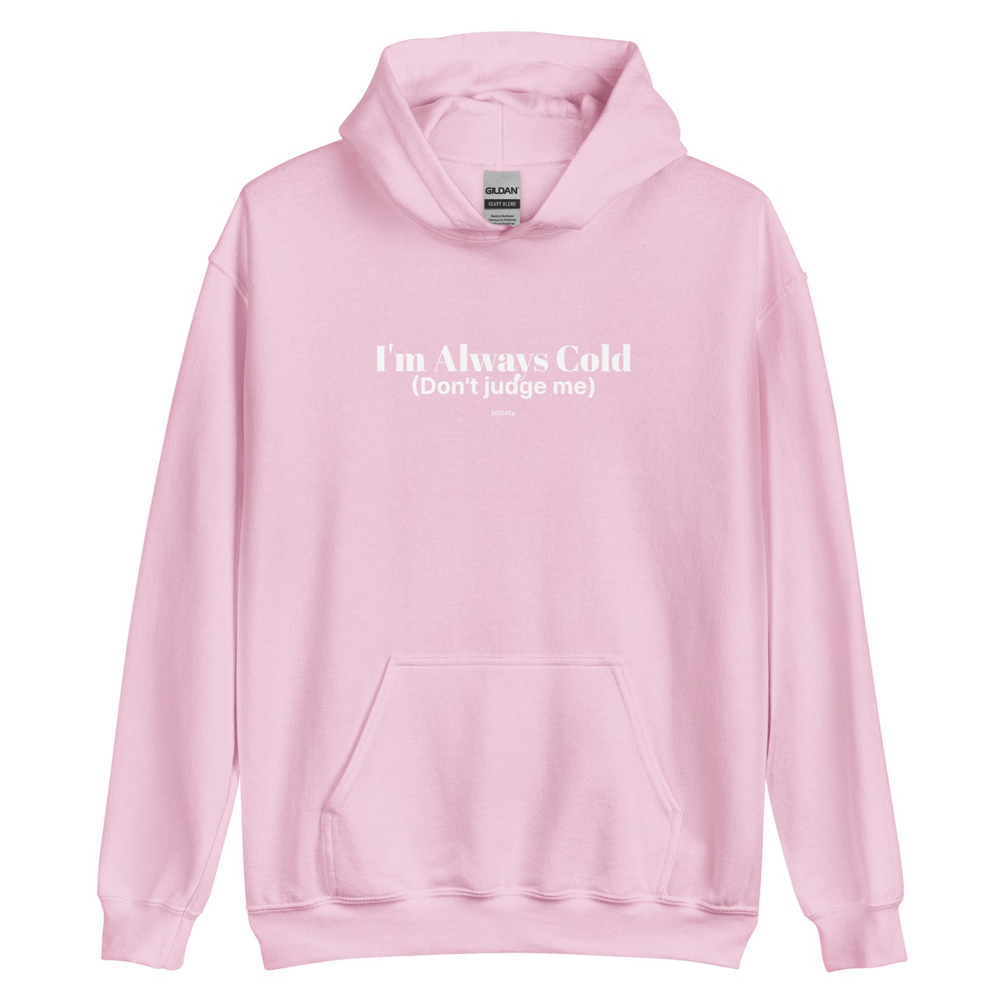 Always Cold Unisex Hoodie