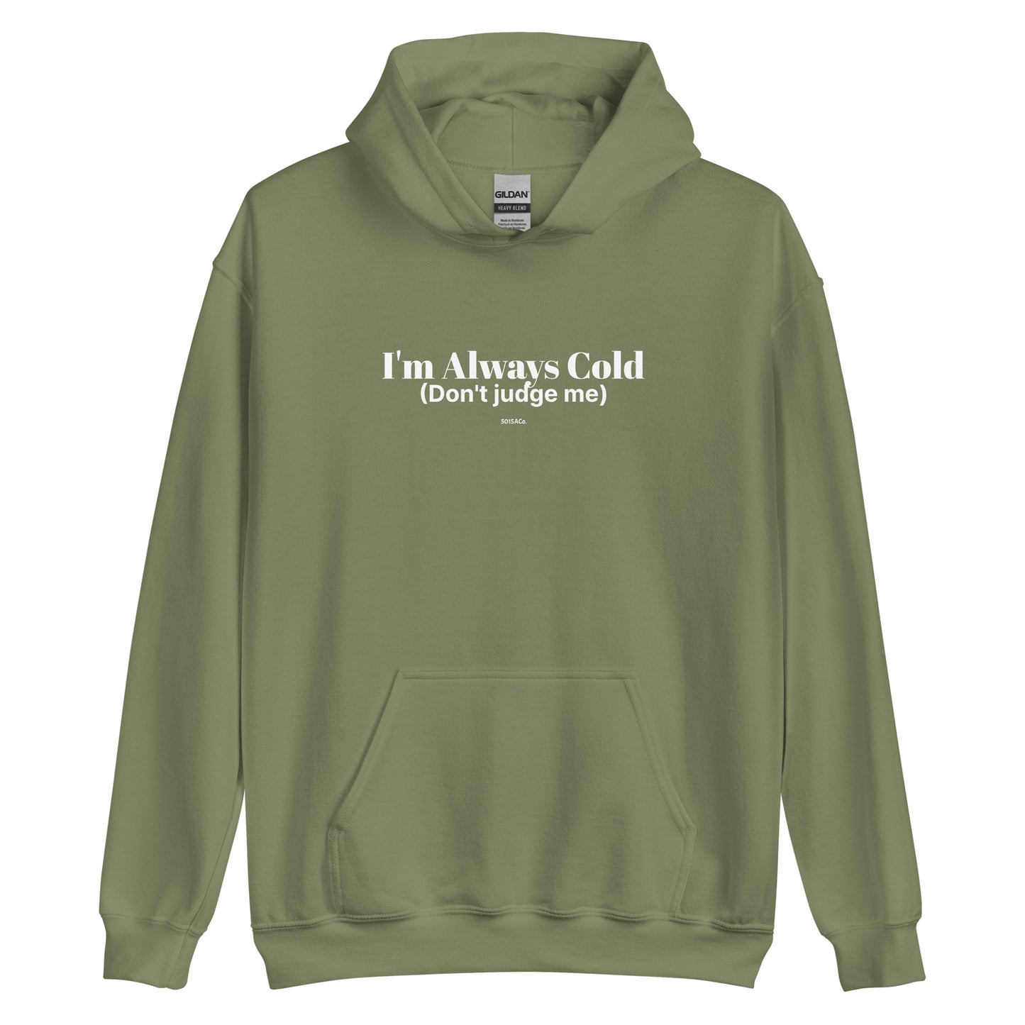 Always Cold Unisex Hoodie