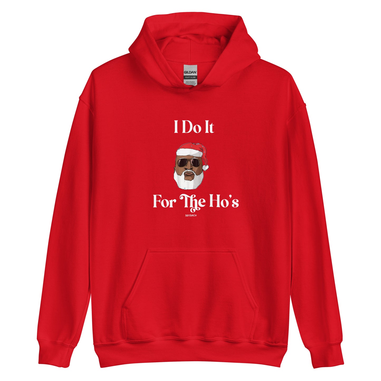 I Do It For The Ho's Unisex Hoodie