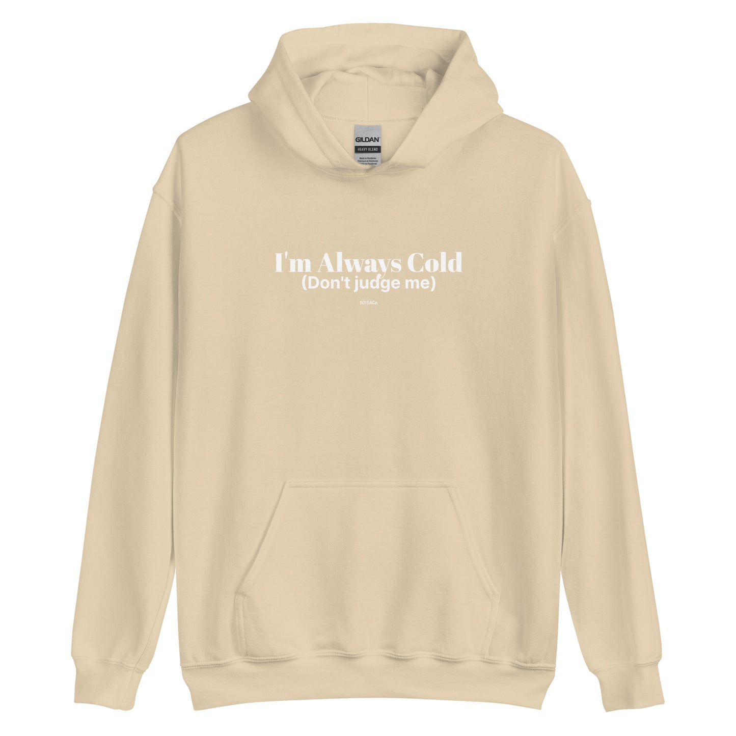 Always Cold Unisex Hoodie