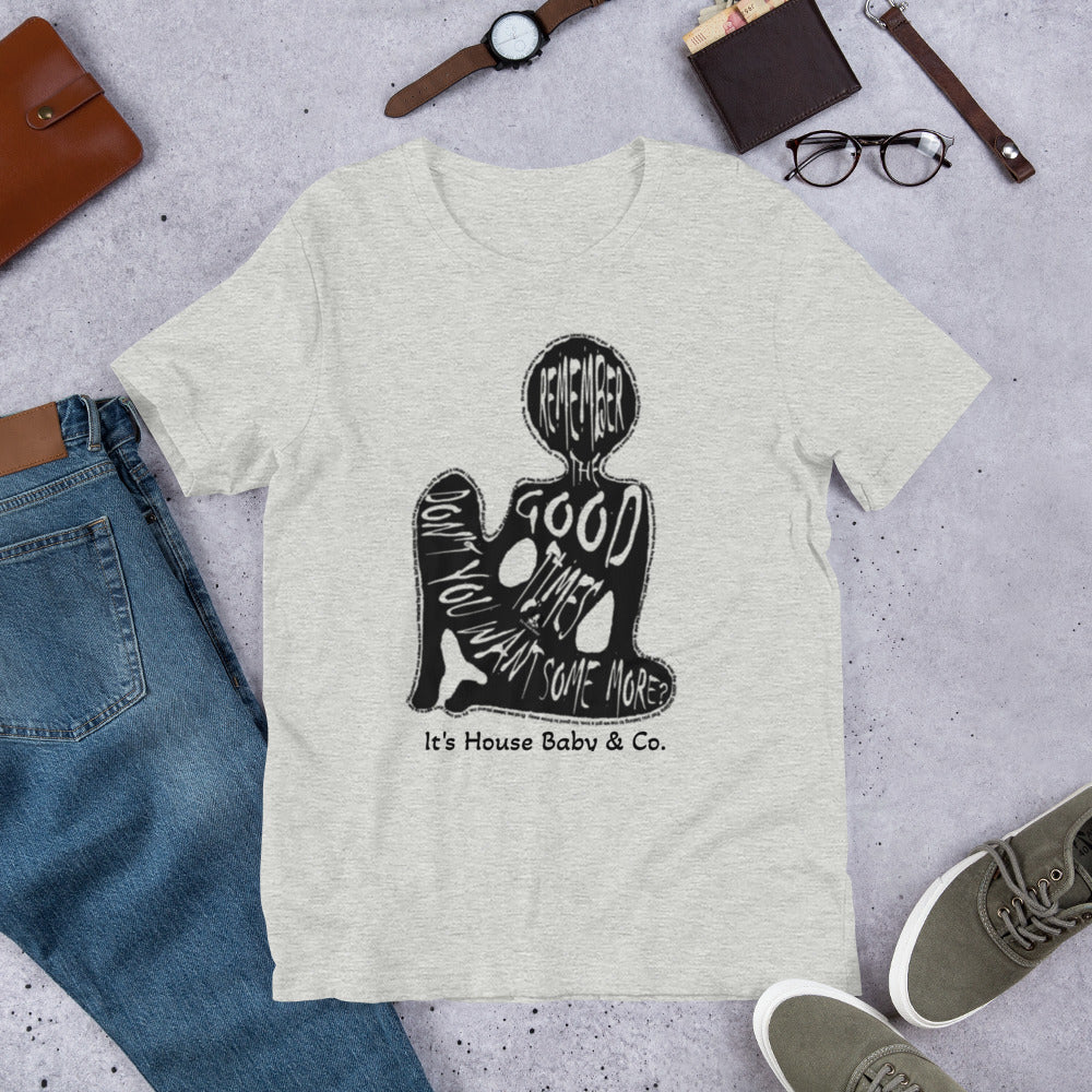 Remember Da' Good Times Unisex t-shirt