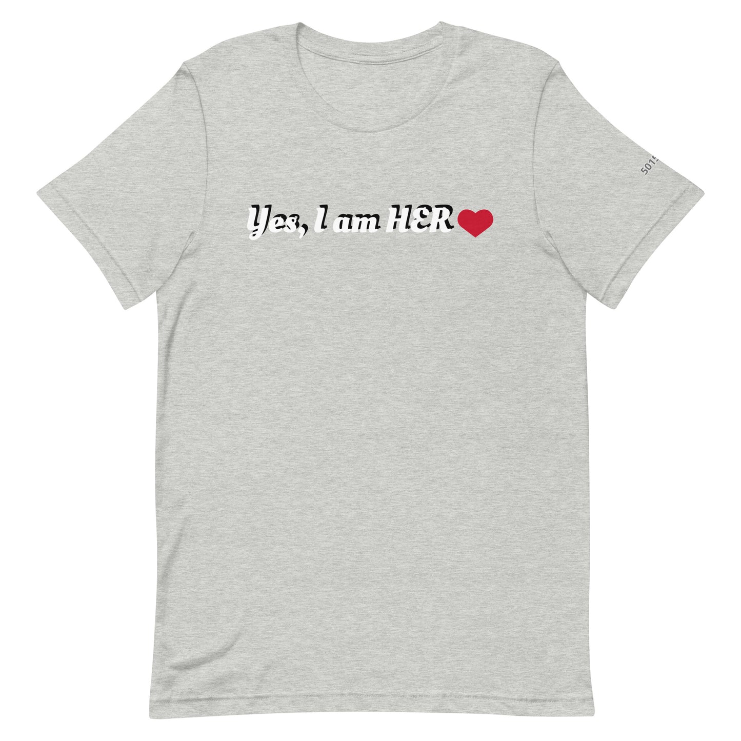 I am HER ❤️ Unisex t-shirt