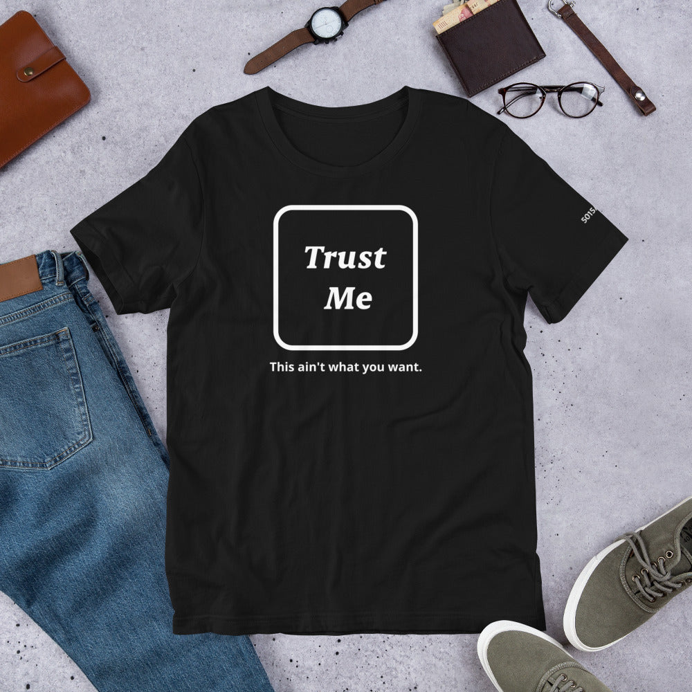 Trust Me Unisex t-shirt