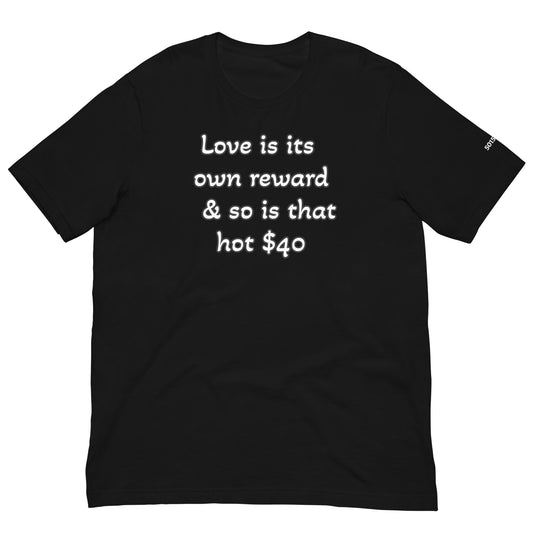 Hot $40 Unisex t-shirt