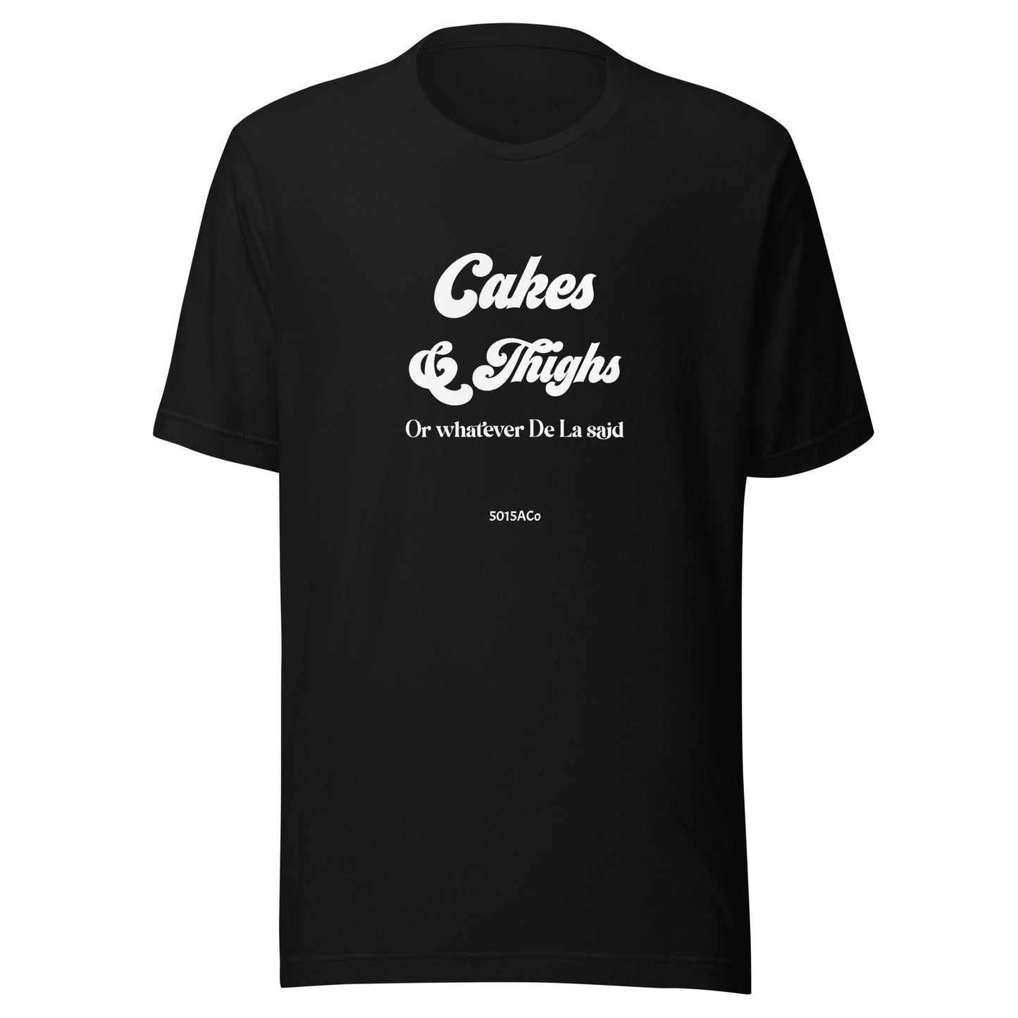 Cakes and Thighs Unisex t-shirt