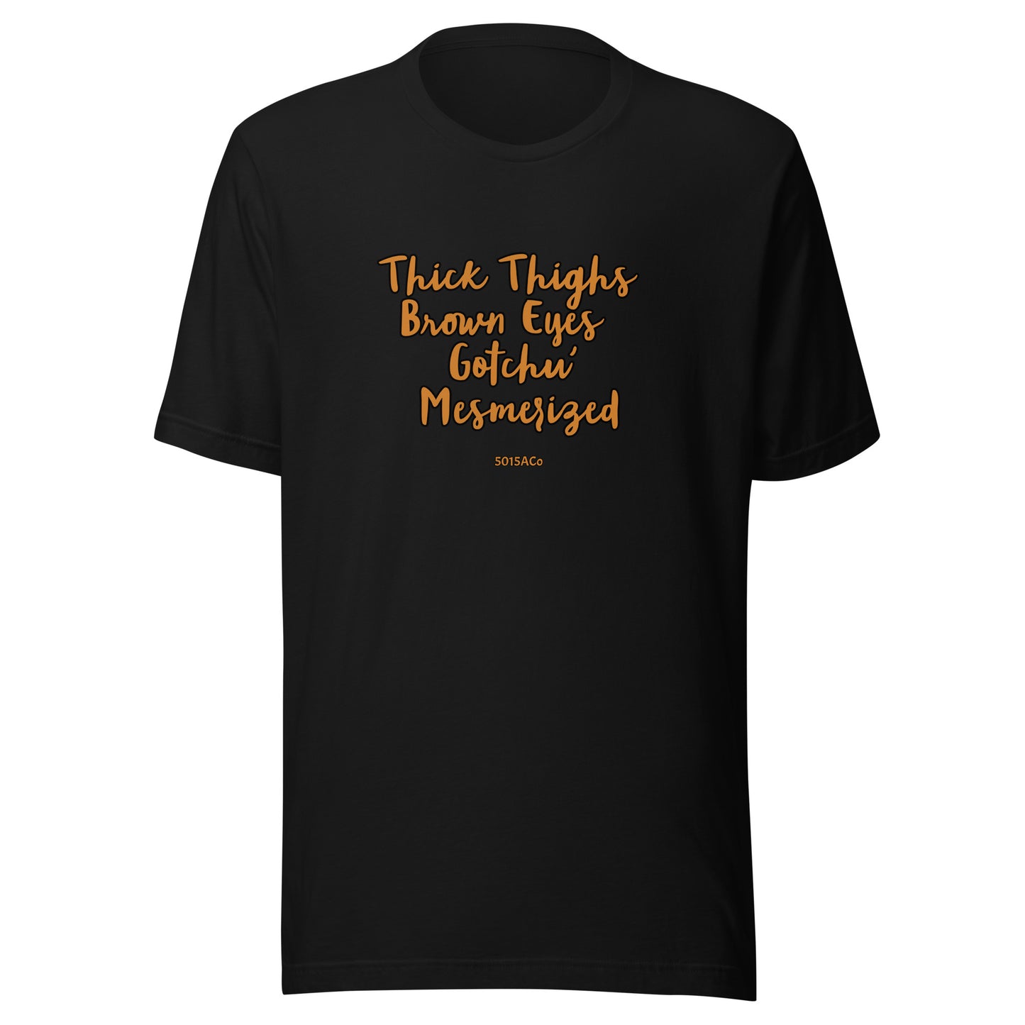 Thick Thighs Brown Eyes Unisex t-shirt