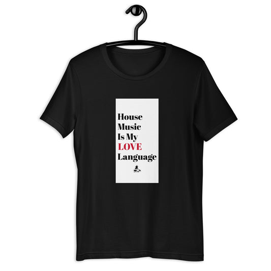 House Music Love Language Unisex t-shirt