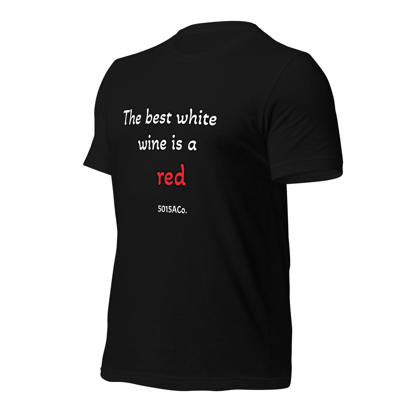 The Best White Wine Unisex t-shirt