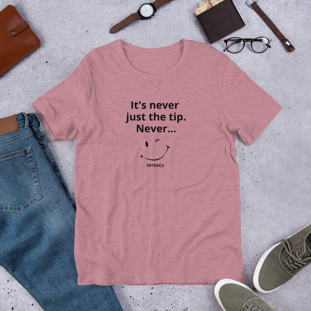 Just The Tip Unisex t-shirt