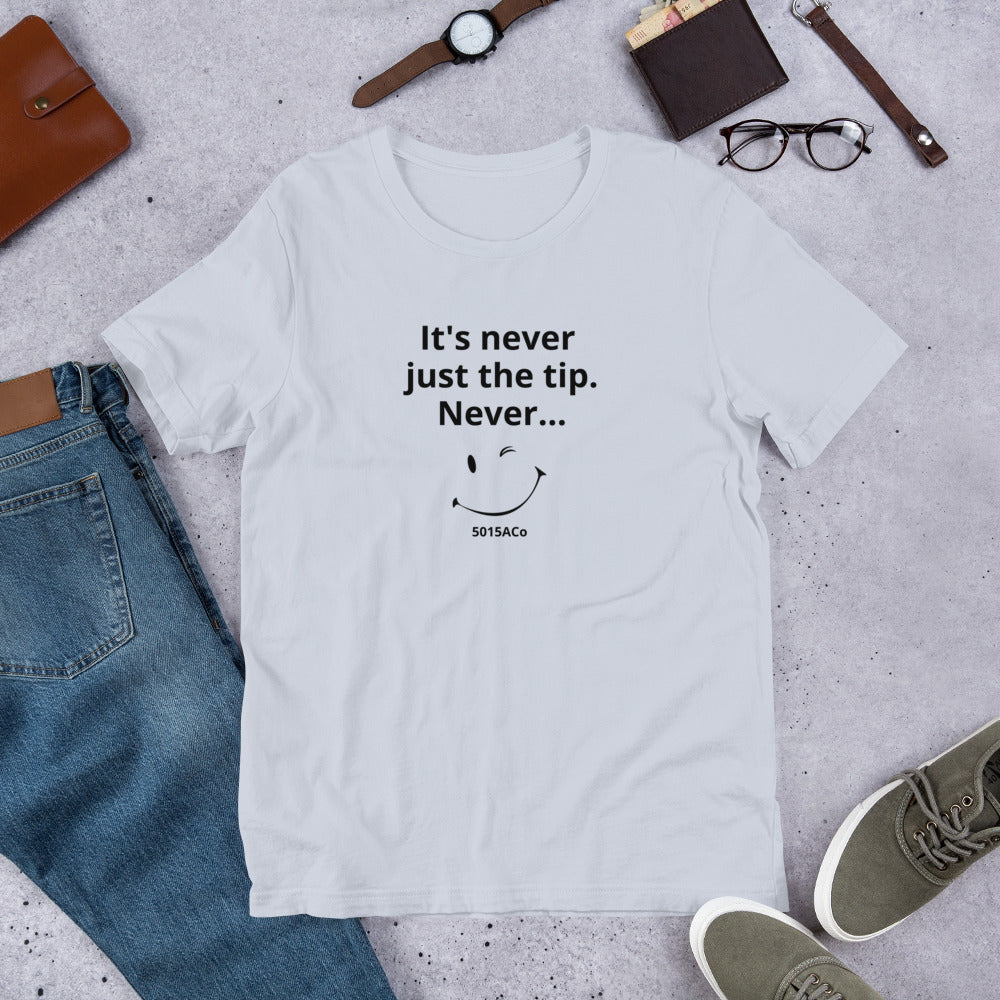 Just The Tip Unisex t-shirt