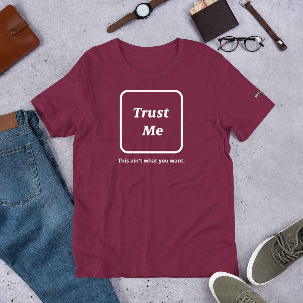 Trust Me Unisex t-shirt