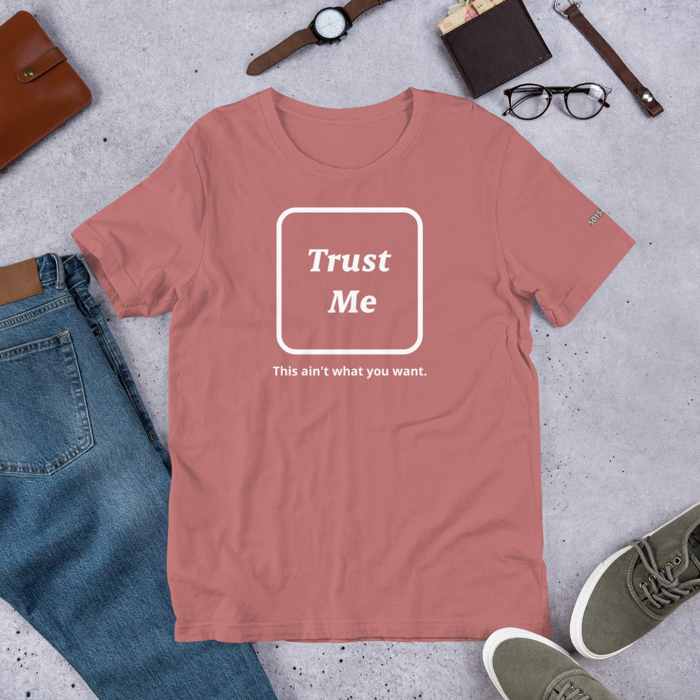 Trust Me Unisex t-shirt