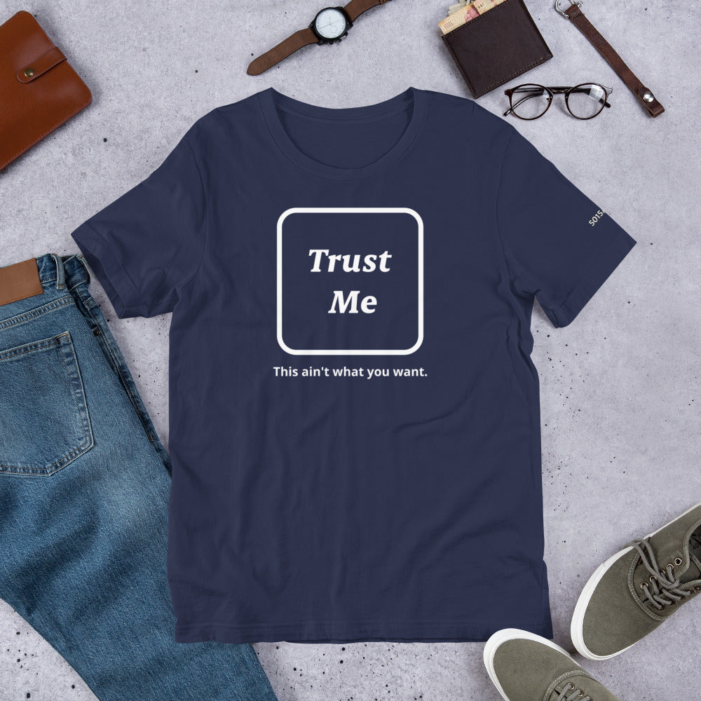 Trust Me Unisex t-shirt