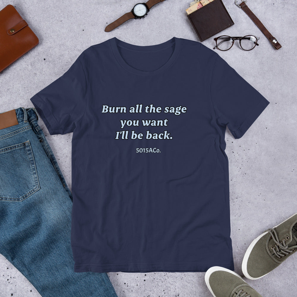 Burn the Sage Unisex t-shirt