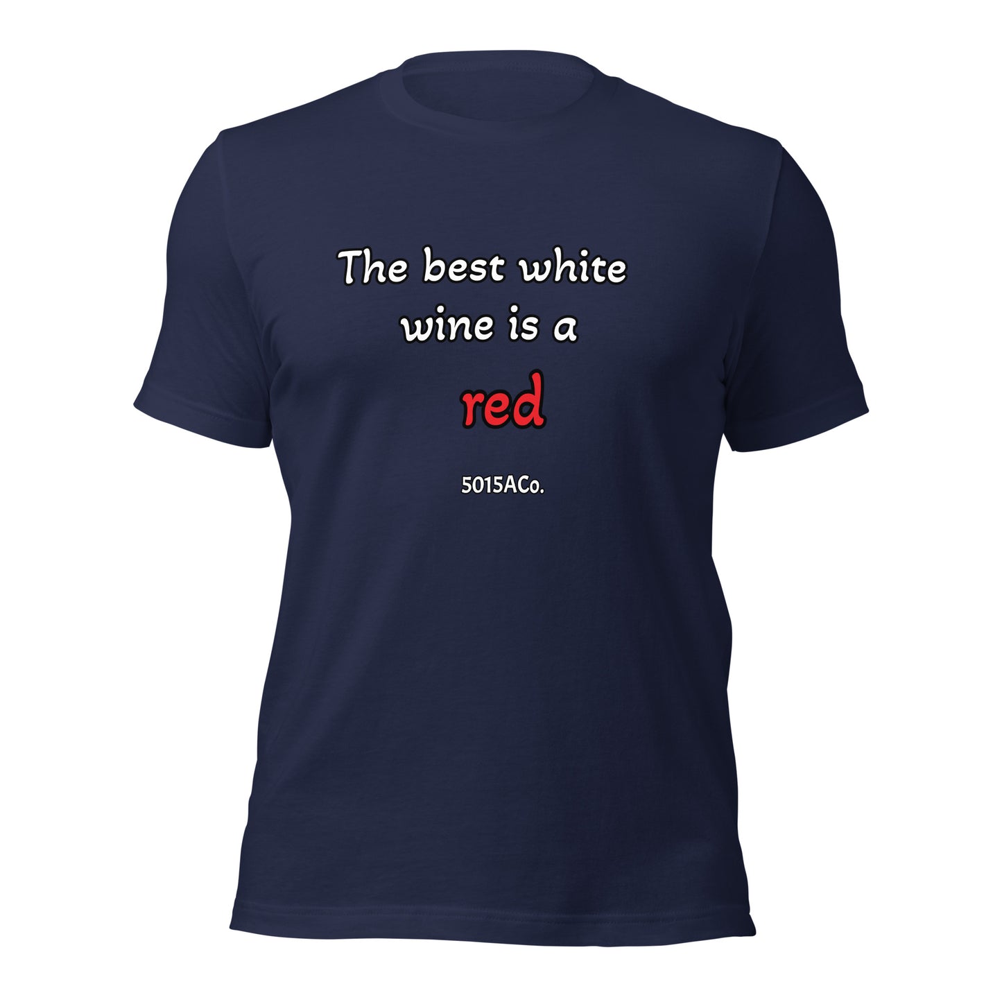 The Best White Wine Unisex t-shirt