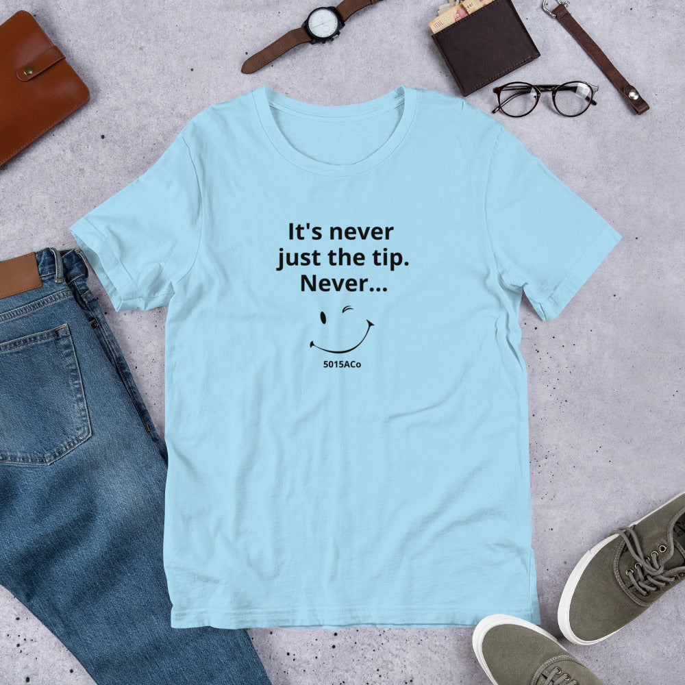 Just The Tip Unisex t-shirt