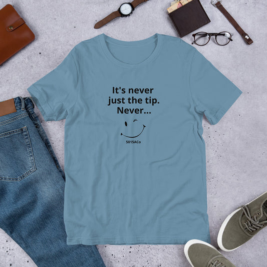 Just The Tip Unisex t-shirt