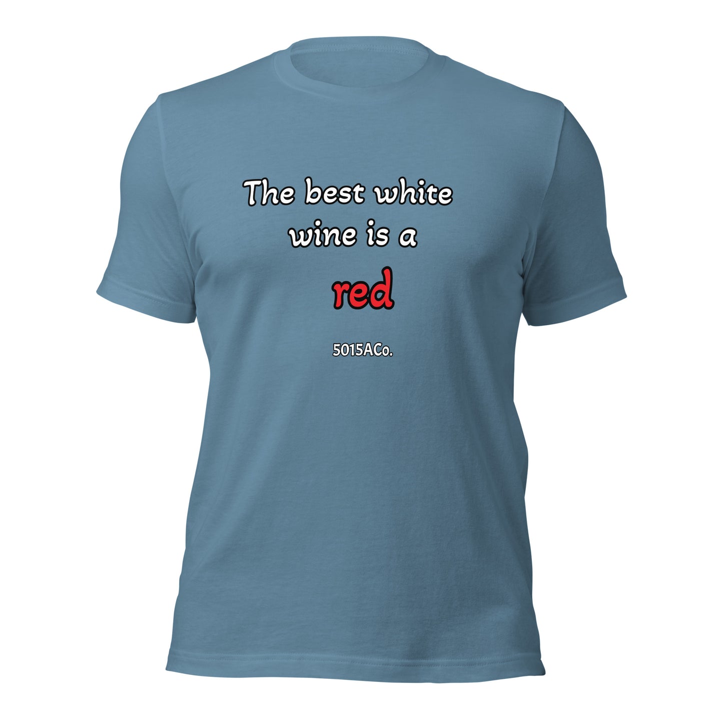 The Best White Wine Unisex t-shirt