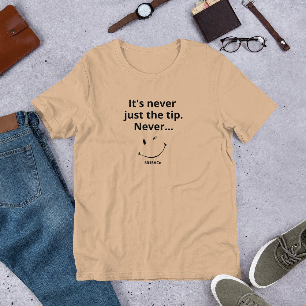 Just The Tip Unisex t-shirt