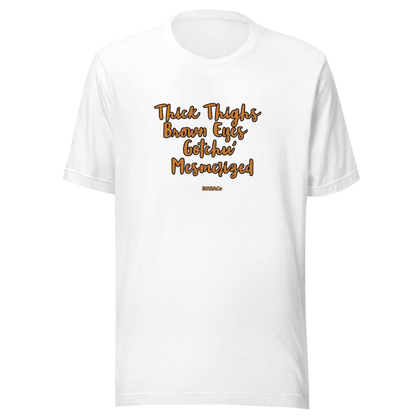 Thick Thighs Brown Eyes Unisex t-shirt