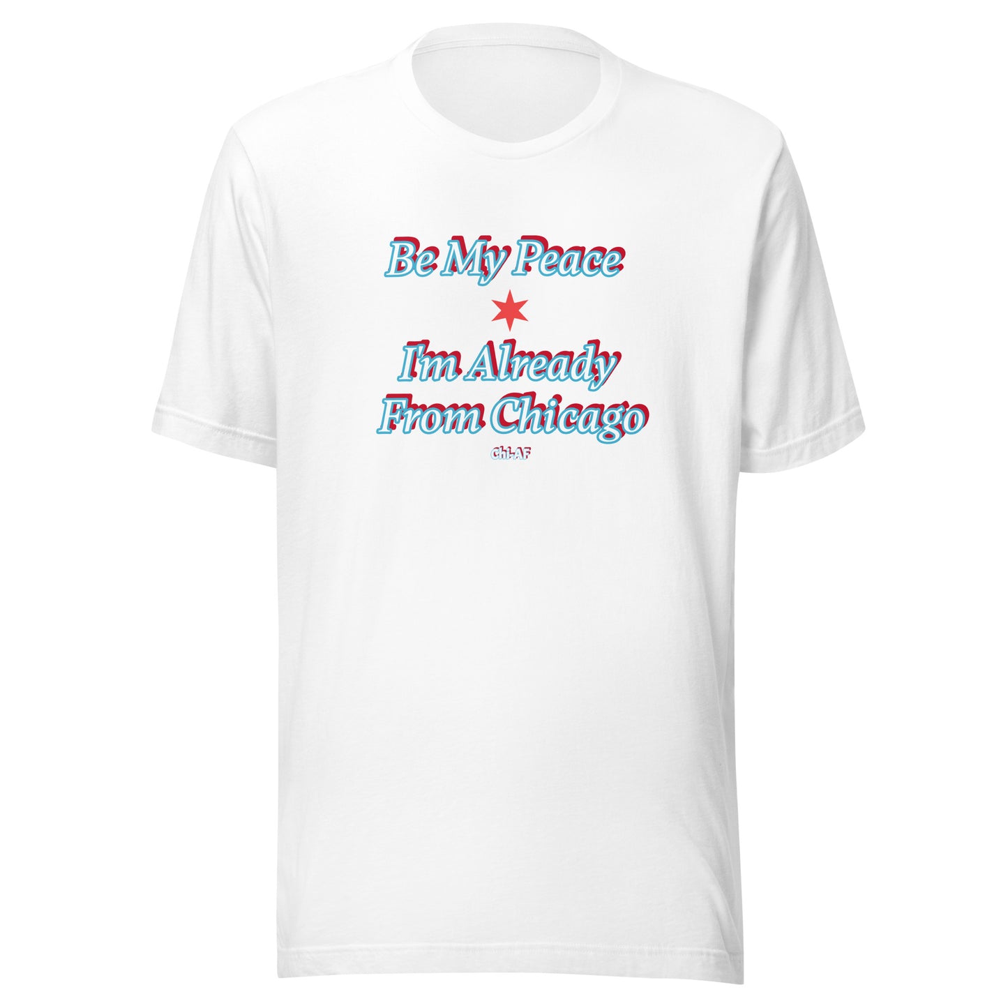 Be My Peace-Chi Unisex t-shirt