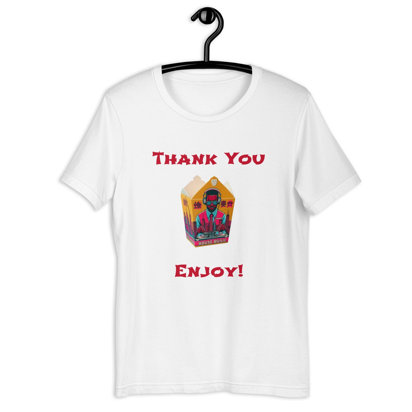 Thank You Enjoy House Music Unisex t-shirt