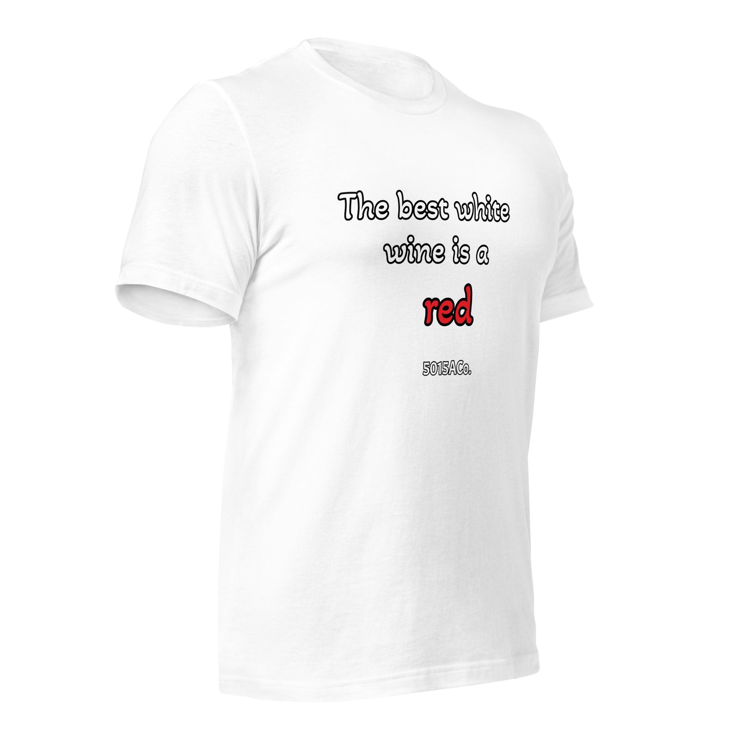 The Best White Wine Unisex t-shirt