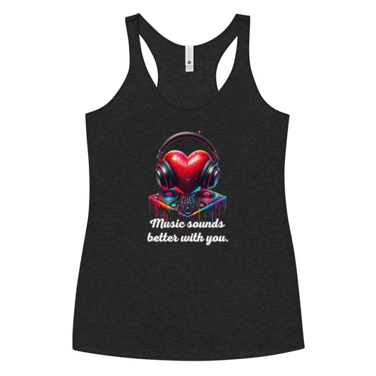 Music Sounds Better With You Women's Racerback Tank