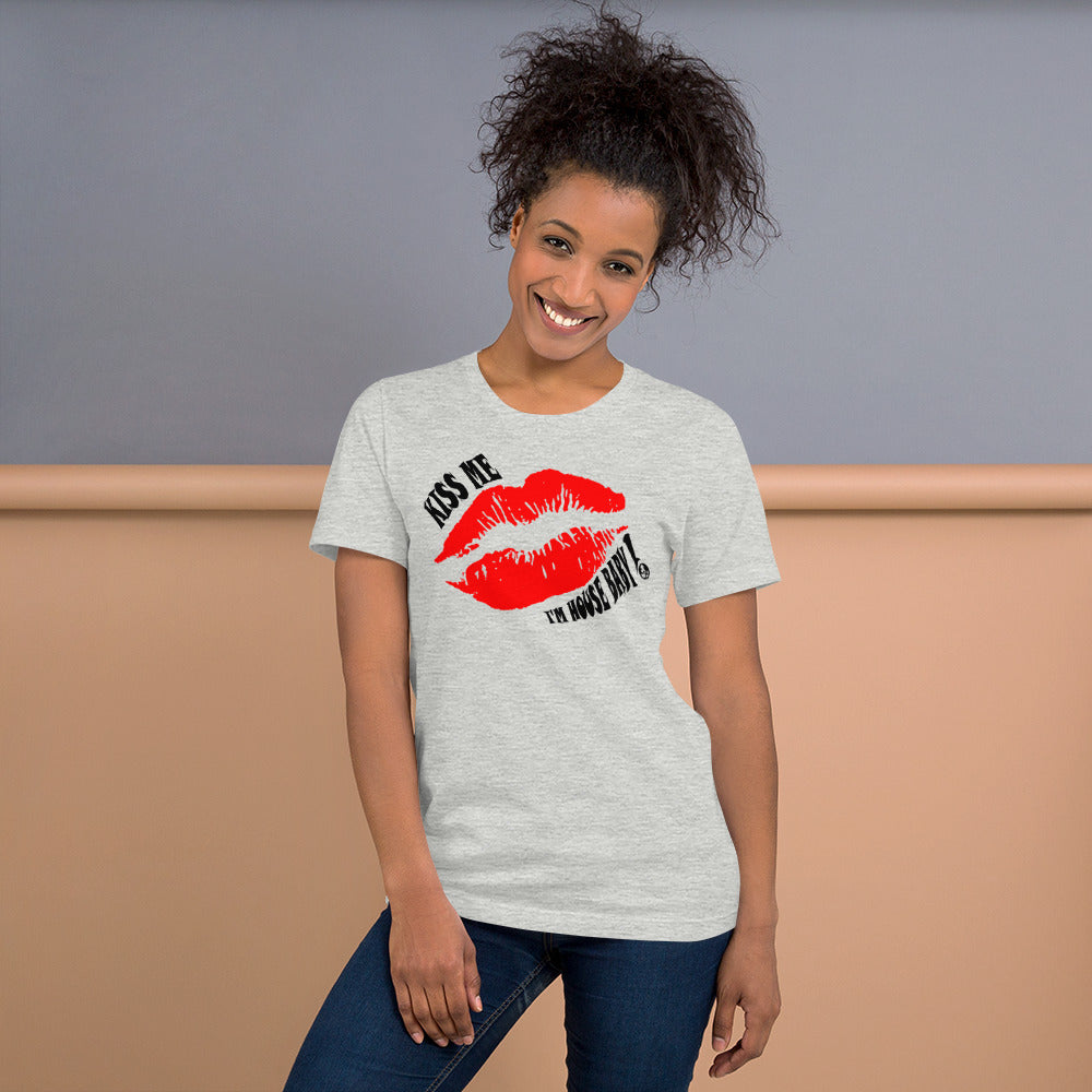 KissMe I'm House Baby  (IHB) unisex t-shirt