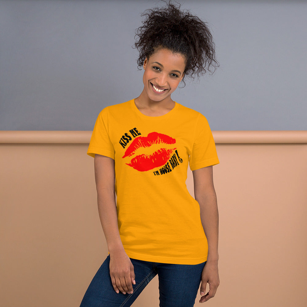 KissMe I'm House Baby  (IHB) unisex t-shirt