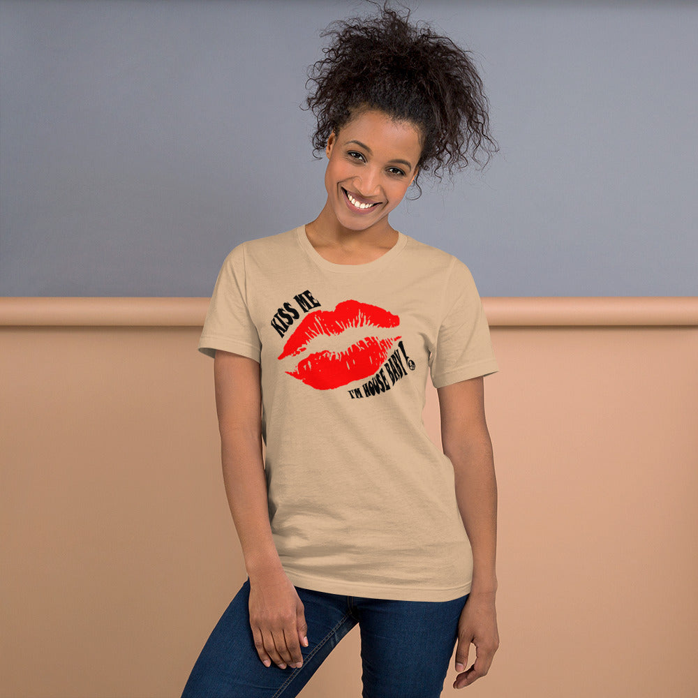 KissMe I'm House Baby  (IHB) unisex t-shirt